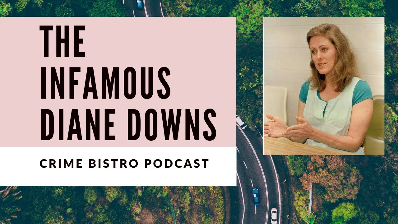 The Infamous Diane Downs - Crime Bistro Podcast - YouTube