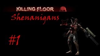 Killing Floor Shenanigans - Farm - Part 1