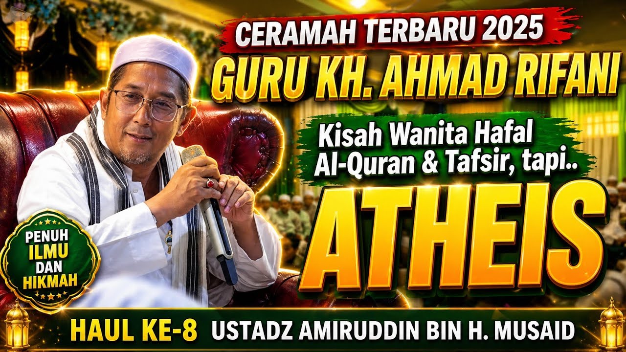 CERAMAH LENGKAP KH. AHMAD RIFANI - Keutamaan Iman, Islam, dan Syafaat Ulama (Pagatan Tanah Bumbu)