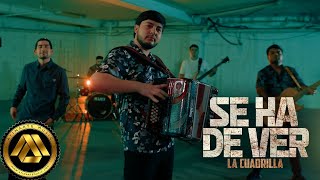 La Cuadrilla - Se Ha De Ver (Video Oficial)