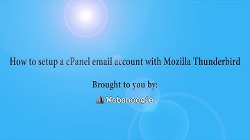 How to Setup a cPanel Email account with Mozilla Thunderbird - Websnoogie