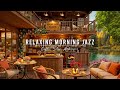 Relaxing Morning Jazz тШХ Cozy Coffee Shop Ambience Smooth Jazz Instrumental Music To Study Work Relaxing Morning Jazz тШХ Cozy Coffee Shop Ambience Smooth Jazz Instrumental Music To Study Work