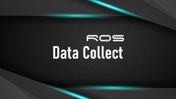 RQS Video Tutorial | Data Collect
