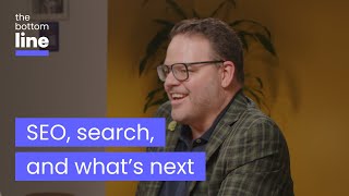 Is SEO Dead  | The Bottom Line Ep. 4