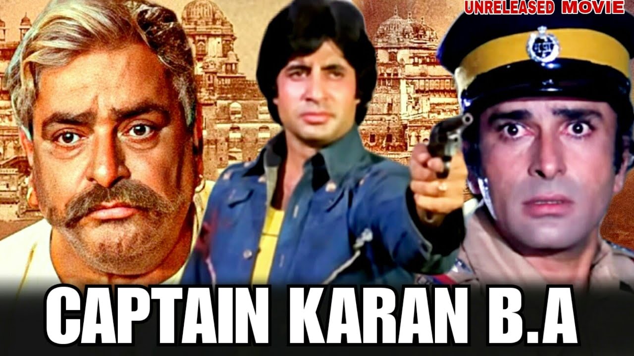 Captain Karan B.A - Prithviraj Kapoor, Shashi Kapoor, Amitabh Bachchan Unreleased Movie Full Details