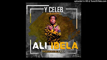 Y Celeb(408 Empire) - Ali Ibela Prod. T-Flex