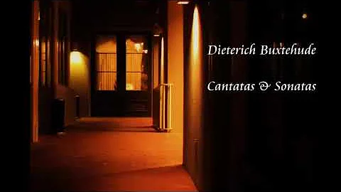 Dieterich Buxtehude c 1637 1707   Cantatas & Sonat...