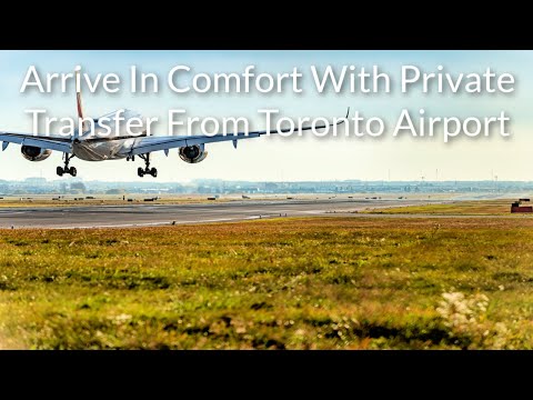 Arrive In Comfort With Private Transfer From Toronto Airport   -   ToNiagara