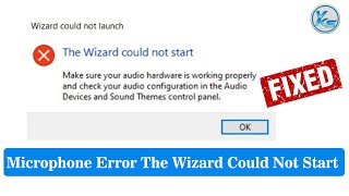 ✅ Fix Microphone Error The Wizard Could Not Start, Make Sure Your Audio Hardware is Working Properly