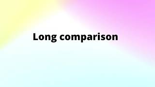 long comparison solution codeforces