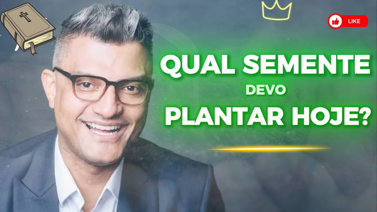QUAL É A SEMENTE, QUE DEVO PLANTAR HOJE? | TIAGO BRUNET