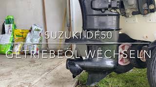 Suzuki DF50 Außenboarder Getriebeölwechsel 🚤 💦