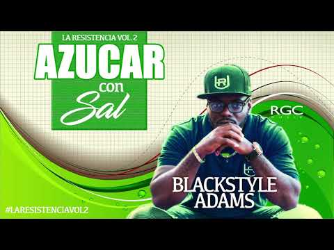AZUCAR CON SAL - BLACKSTYLE ADAMS (La Resistencia vol.2)