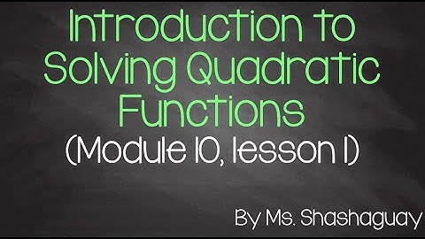 10.1 Introduction to Solving Quadratic Functions