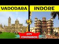 Vadodara VS Indore | City Comparison | Gujarat Vs Madhya Pradesh 2024