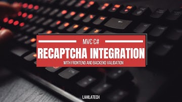 RECAPTCHA INTEGRATION IN MVC C# AND AJAX WITH SERVER VALIDATION | LahilaTech Programming Tutorial