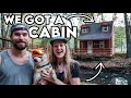 WE GOT A CABIN