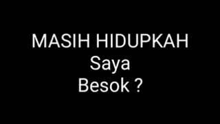 Download Lagu MASIH HIDUP KAH KITA BESOK? MP3