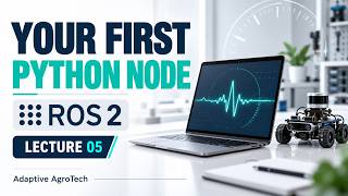 Write Your First ROS 2 Python Node: Timers, Logging & Debugging | Lecture 05 Guide