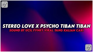 DJ Melody Stereo Love X Psycho Tiban Tiban Sound By Ucil Fvnky Terbaru 2025
