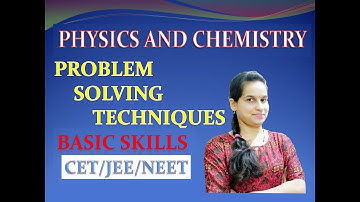 PHYSICS AND CHEMISTRY PROBLEM SOLVING TECHNIQUES| BASIC TRICKS|KCET/NEET/JEE