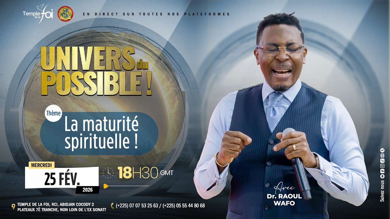 🔥UNIVERS DU POSSIBLE - 25 FÉVRIER 2026 / TEMPLE DE LA FOI🔥