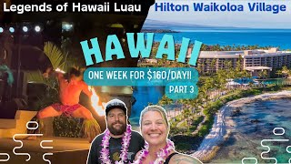 Hawaii Part 3 - Spending Breakdown = $160/day! | Hilton Waikoloa Village | Legends of Hawaii Luau 🌸