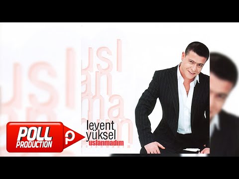 Levent Yüksel - Uslanmadım - (Official Audio)