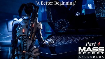 Mass Effect Andromeda: Walkthrough Gameplay Part 4 - "A Better Beginning"