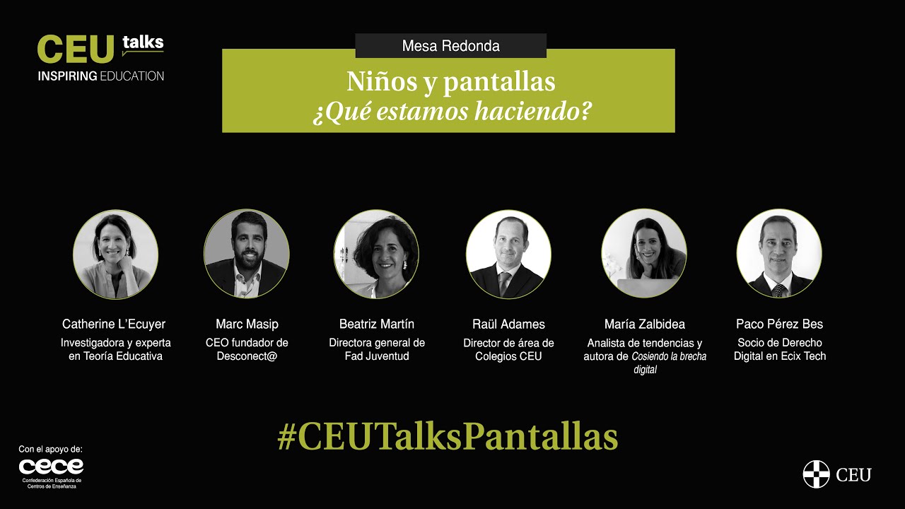 #CEUTalksPantallas - mesa redonda: Niños y pantallas ¿Qué estamos haciendo?