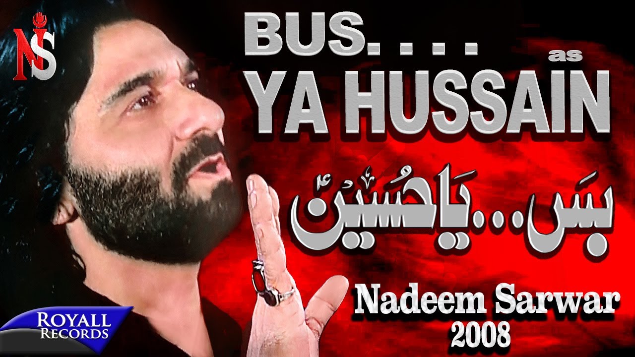 Nadeem Sarwar   Buss Ya Hussain 2008