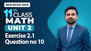 11th Class Math Unit 2 | Exercise 2.1 Question no 10 | 11th Math New Book 2025