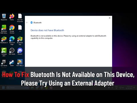 How To Fix "Bluetooth Is Not Available on This Device, Please Try Using an External Adapter"
