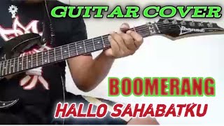 BOOMERANG - HALLO SAHABATKU Guitar cover