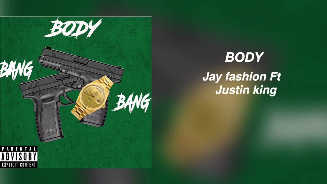 Justin King - Body Ft Jay Fashion