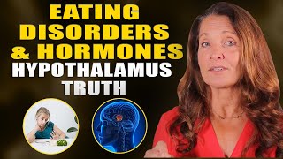 Eating Disorders and Hormones | The Truth About the Hypothalamus