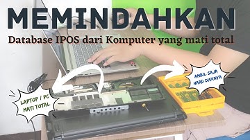 Memindahkan Database IPOS dari Komputer yang Sudah Mati Total