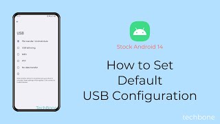 How to Set Default USB Configuration [Android 14]