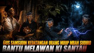 Download lagu PERSON LOOKING LIKE MBAH SUDIRO ARRIVES TO HELP GUS SAMSUDIN FIGHT KI SANTAU #gussamsudinjadabter...