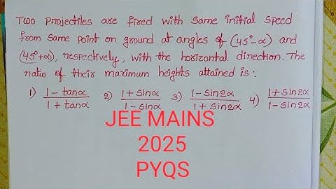 Two projectiles are fired with same initial speed from same point on the ground at angles of (45°-