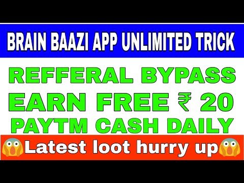 Brain baazi app unlimited trick || earn ₹ 20 free paytm cash daily || latest loot tricks 2018