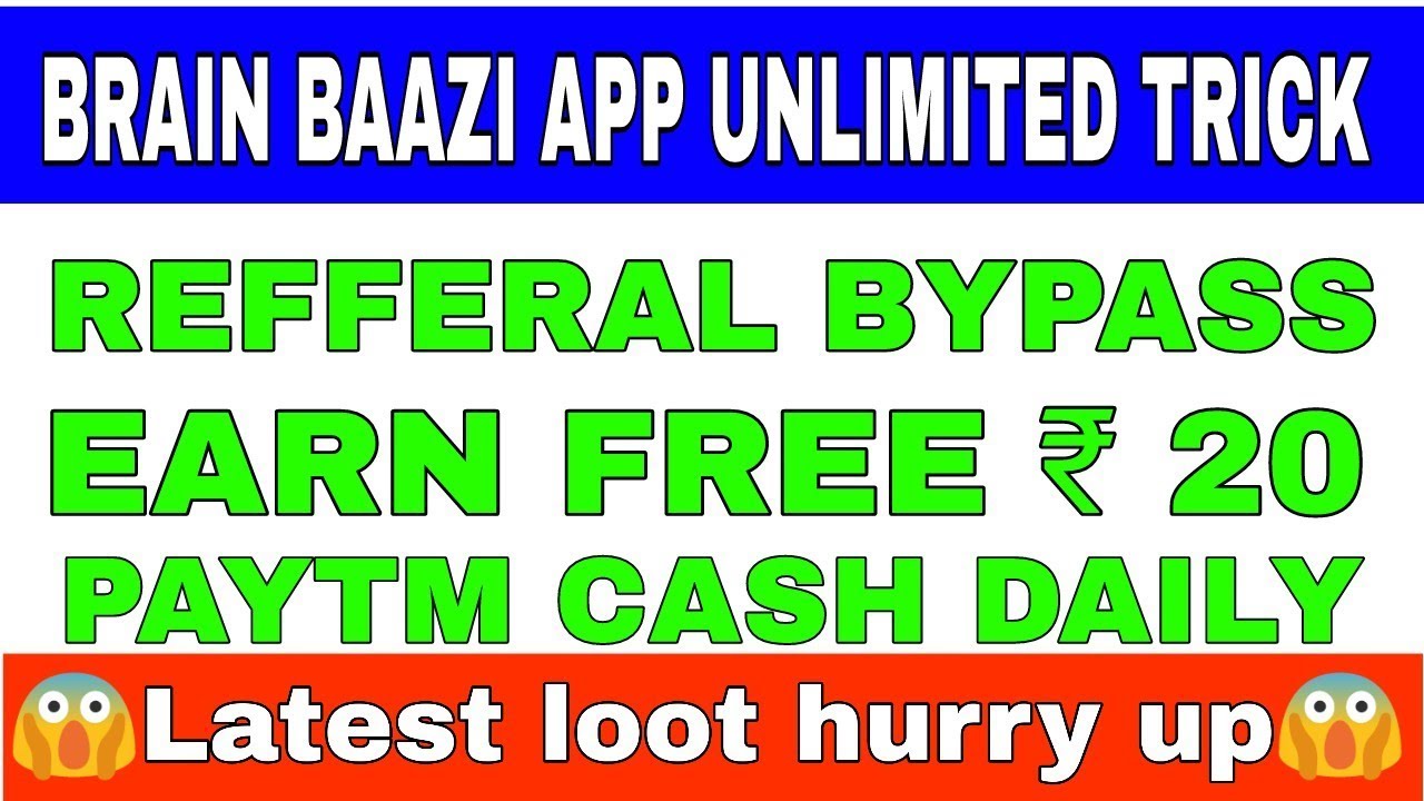 Brain baazi app unlimited trick || earn ₹ 20 free paytm cash daily || latest loot tricks 2018