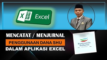 Mencatat Jurnal Penggunaan Dana Dana SHU Menggunakan Aplikasi Excel