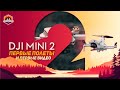 DJI MINI 2 Первый полет + Видео первых полетов FullHD 30FPS. Насколько дрон хорошо для путешествий?