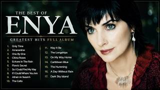 ENYA Greatest Hits 2026 🌿 Best Relaxing Songs Full Album | Only Time, Orinoco Flow