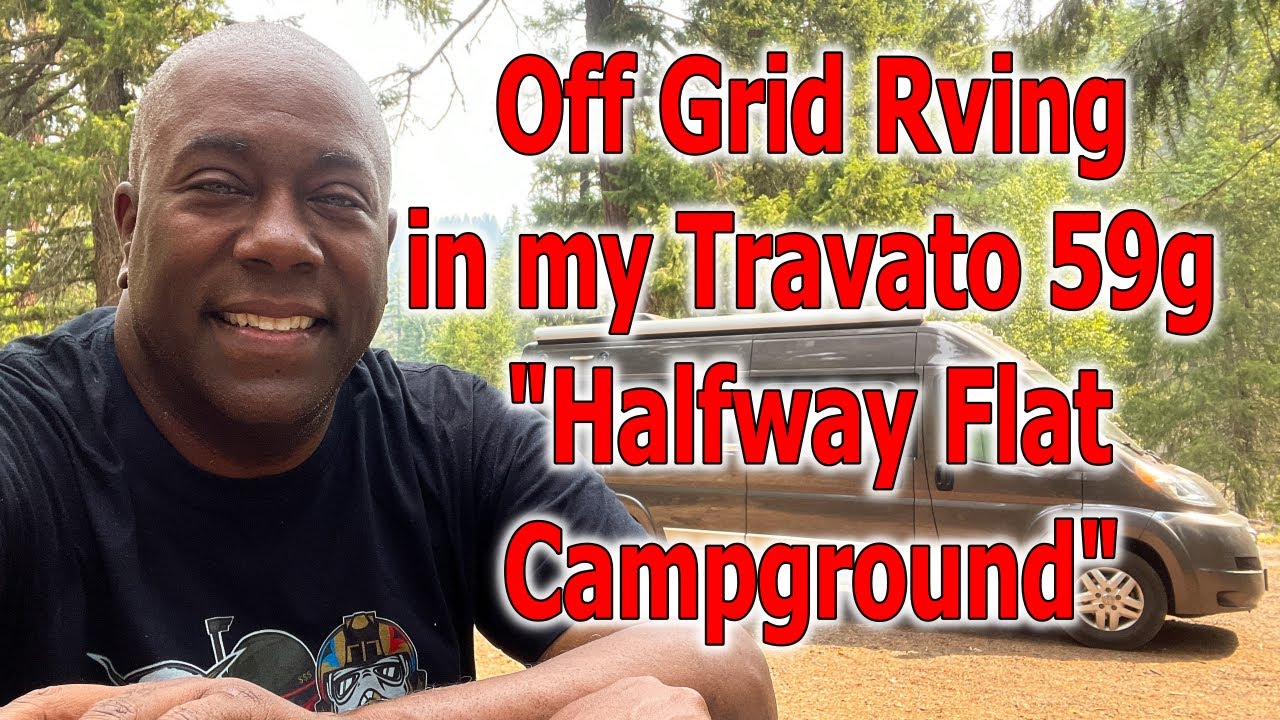 taking my travato 59g off grid camping at Halfway Flat Campground