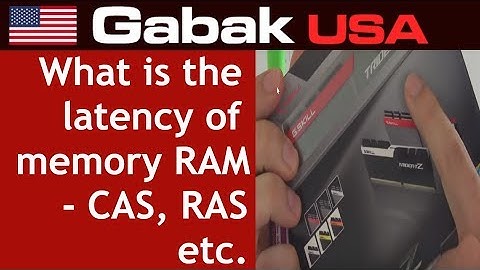what is the latency of memory RAM - CAS, RAS etc