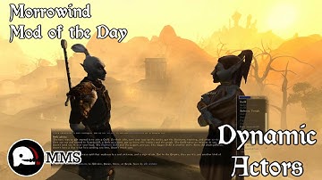Morrowind Mod of the Day - Dynamic Actors Showcase