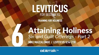 Sin and Guilt Offerings - Part 2 (Leviticus 5-7 Bible Study) – Mike Mazzalongo | BibleTalk.tv