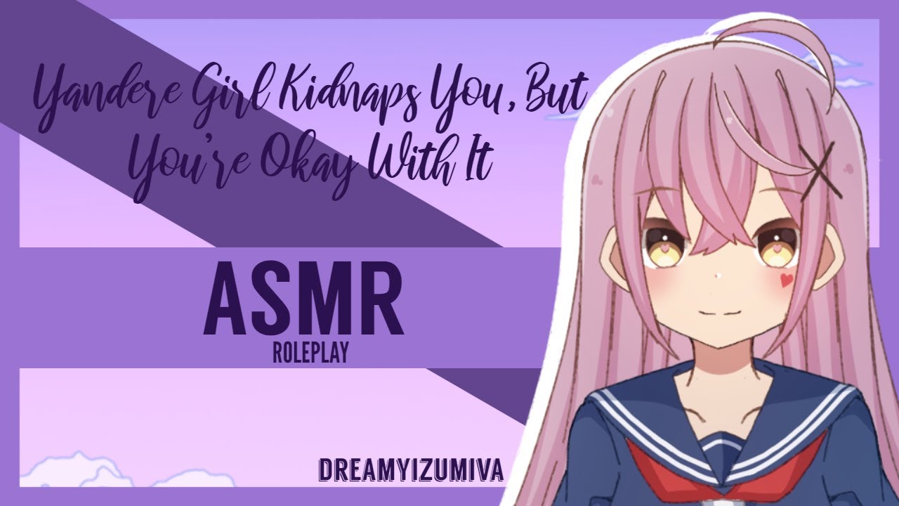 ASMR Roleplay | Yandere Girl Kidnaps You, But You’re Okay With It (Yandere x Willing Listener) (F4A)